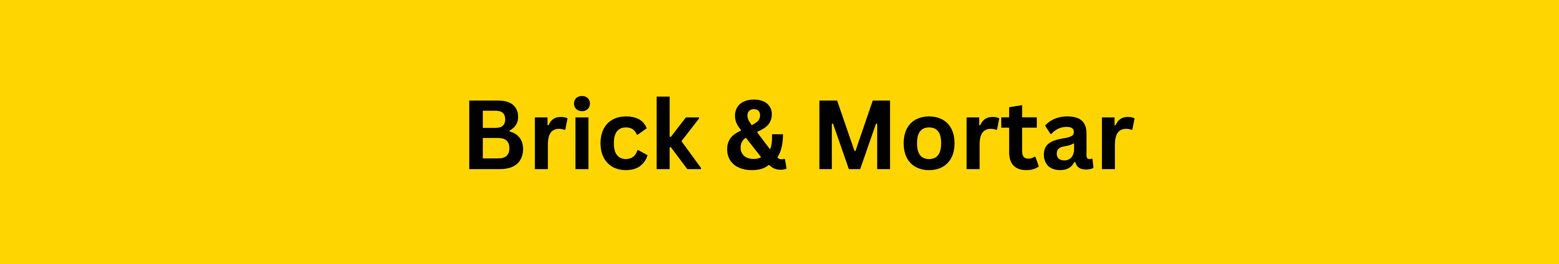 Brick & Mortar